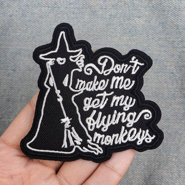 Black Witch 'Don't Make Me Get My Flying Monkeys' Embroidered Patch