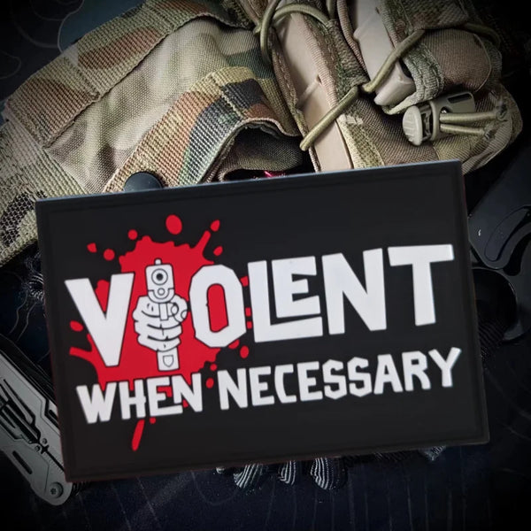 Military Gun 'Violent When Necessary' PVC Rubber Velcro Patch