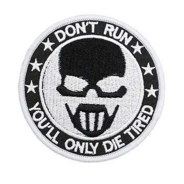 Skull 'Don't Run You'll Only Die Tired' Embroidered Velcro Patch