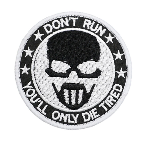 Skull 'Don't Run You'll Only Die Tired' Embroidered Velcro Patch