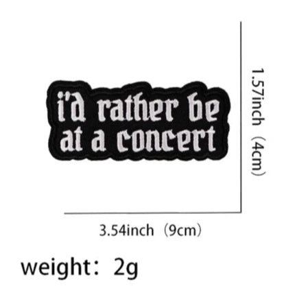 Music Lover ‘I’d Rather Be At A Concert’ Embroidered Patch