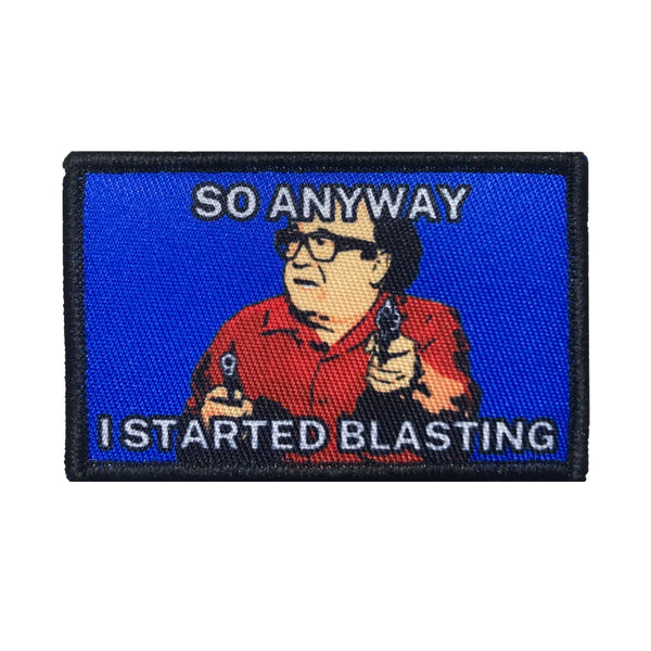 Meme 'So Anyway I Started Blasting' Embroidered Velcro Patch