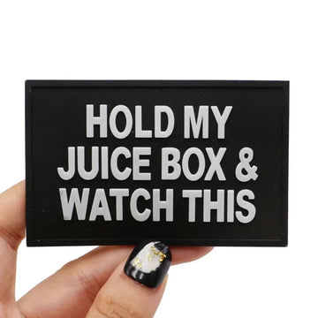 Quote 'Hold My Juice Box and Watch This' PVC Rubber Velcro Patch