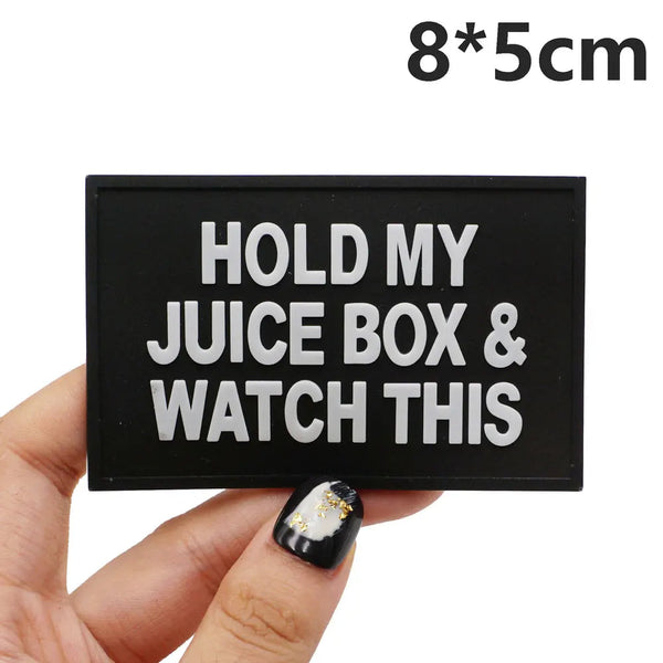 Quote 'Hold My Juice Box and Watch This' PVC Rubber Patch