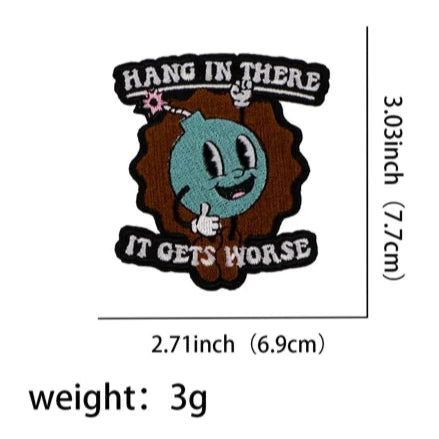 Mind Bomb ‘Hang in There It Gets Worse' Embroidered Patch