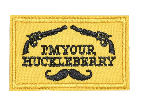 Tactical Gun 'I'm Your HuckleBerry' Embroidered Velcro Patch