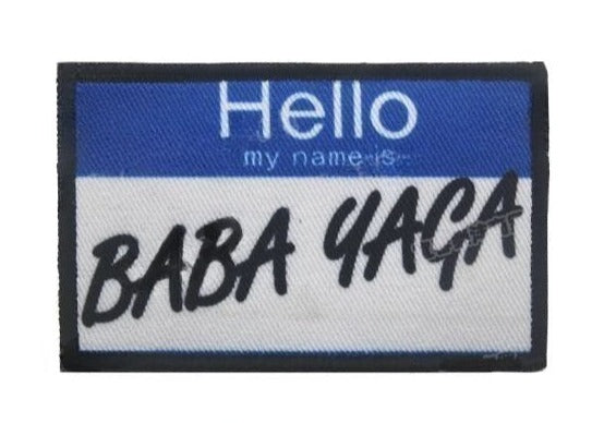 Name Tag 'Hello My Name is Baba Yaga' Embroidered Velcro Patch