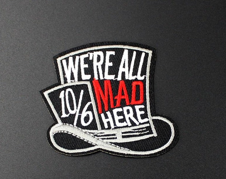 Down the Rabbit Hole 'Mad Hatter | We're All Mad Here' Embroidered Patch