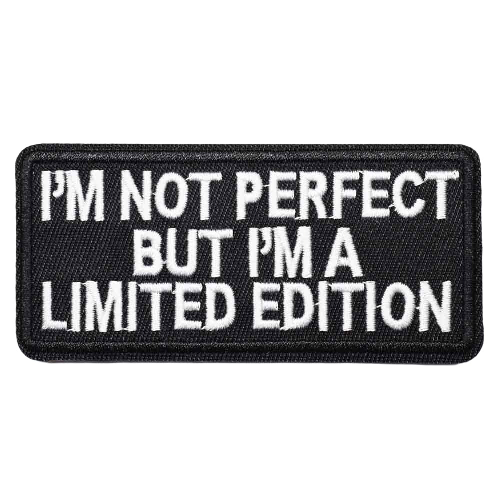 Quote 'I'm Not Perfect But I'm A Limited Edition' Embroidered Patch