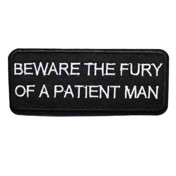 Quote 'Beware The Fury Of A Patient Man' Embroidered Patch