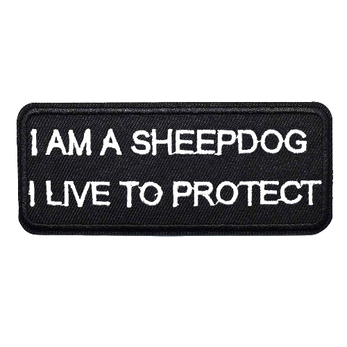 Quote 'I Am A Sheepdog I Live To Protect' Embroidered Patch