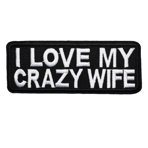 Quote 'I Love My Crazy Wife' Embroidered Patch