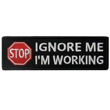 Stop Sign 'Ignore Me | I'm Working' Embroidered Velcro Patch