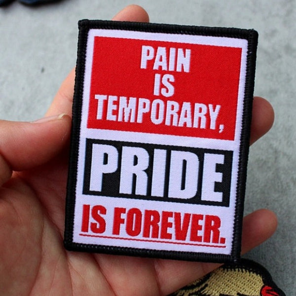 Quote 'Pain Is Temporary, Pride Is Forever.' Embroidered Velcro Patch