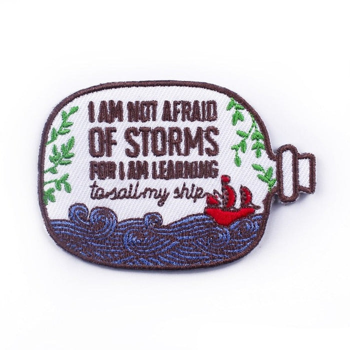 Bottle 'I Am Not Afraid Of Storms For I Am Learning To Sail My Ship' Embroidered Patch