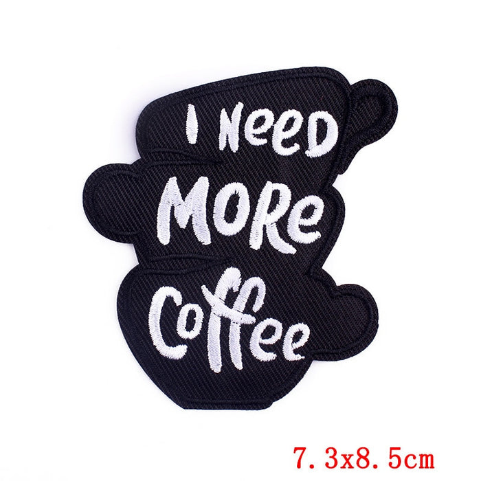 Statement 'I Need More Coffee' Embroidered Patch