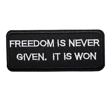 Quote 'Freedom Is Never Given | It Is Won' Embroidered Patch