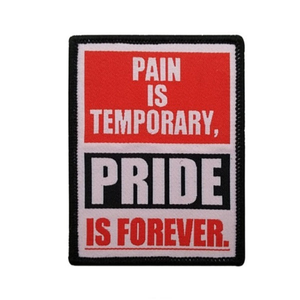 Quote 'Pain Is Temporary, Pride Is Forever.' Embroidered Velcro Patch