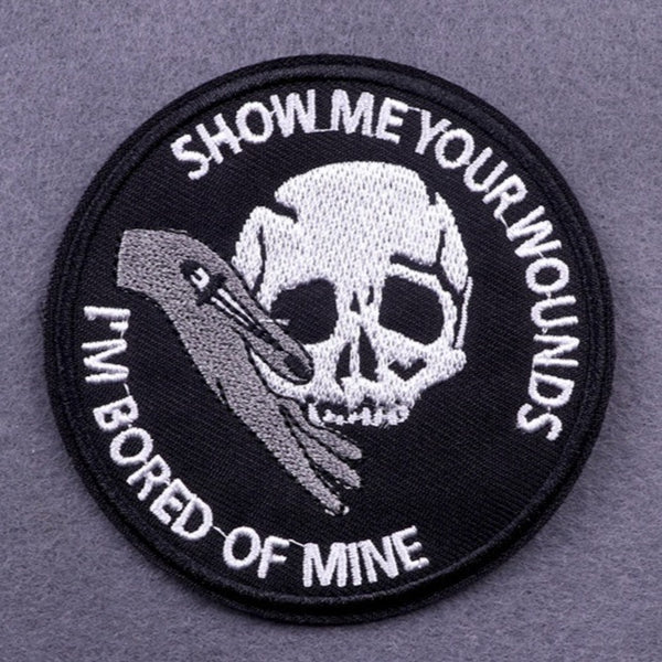 Hand And Skull 'Show Me Your Wounds | I'm Bored Of Mine' Embroidered Patch