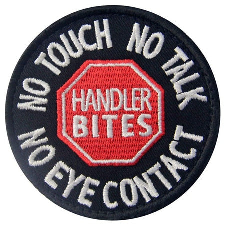 Handler Bites 'No Touch | No Talk | No Eye Contact' Embroidered Velcro Patch