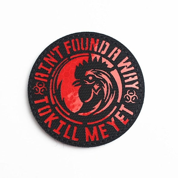 Cool 'Rooster | Ain't Found A Way To Kill Me Yet' Embroidered Velcro Patch