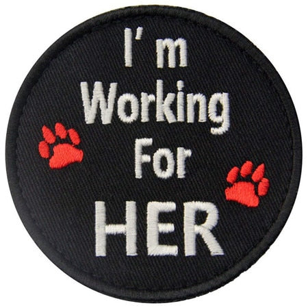 Service Dog 'I'm Working For Her' Embroidered Velcro Patch