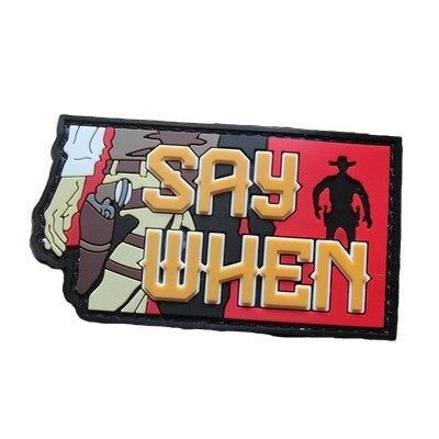 Military Tactical 'Cowboy | Say When' PVC Rubber Velcro Patch