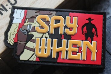 Military Tactical 'Cowboy | Say When' PVC Rubber Velcro Patch