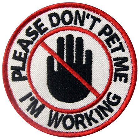 Stop Sign 'Please Don't Pet Me | I'm Working' Embroidered Velcro Patch