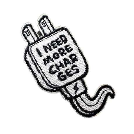 Plug 'I Need More Charges' Embroidered Patch