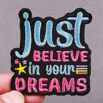 Quote 'Just Believe In Your Dreams' Embroidered Patch
