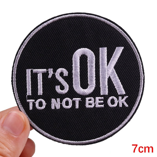 Quote 'It's Ok To Not Be Ok' Embroidered Patch