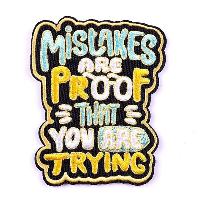 Quote 'Mistakes Are Proof That You Are Trying' Embroidered Patch