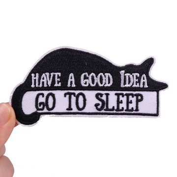 Black Cat 'Have A Good Idea | Go To Sleep' Embroidered Patch