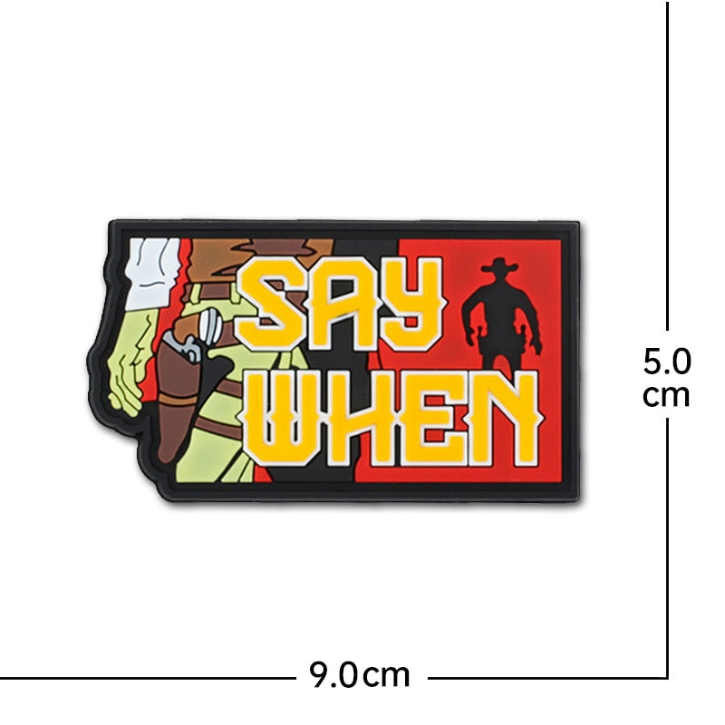 Military Tactical 'Cowboy | Say When | 1.0' PVC Rubber Velcro Patch