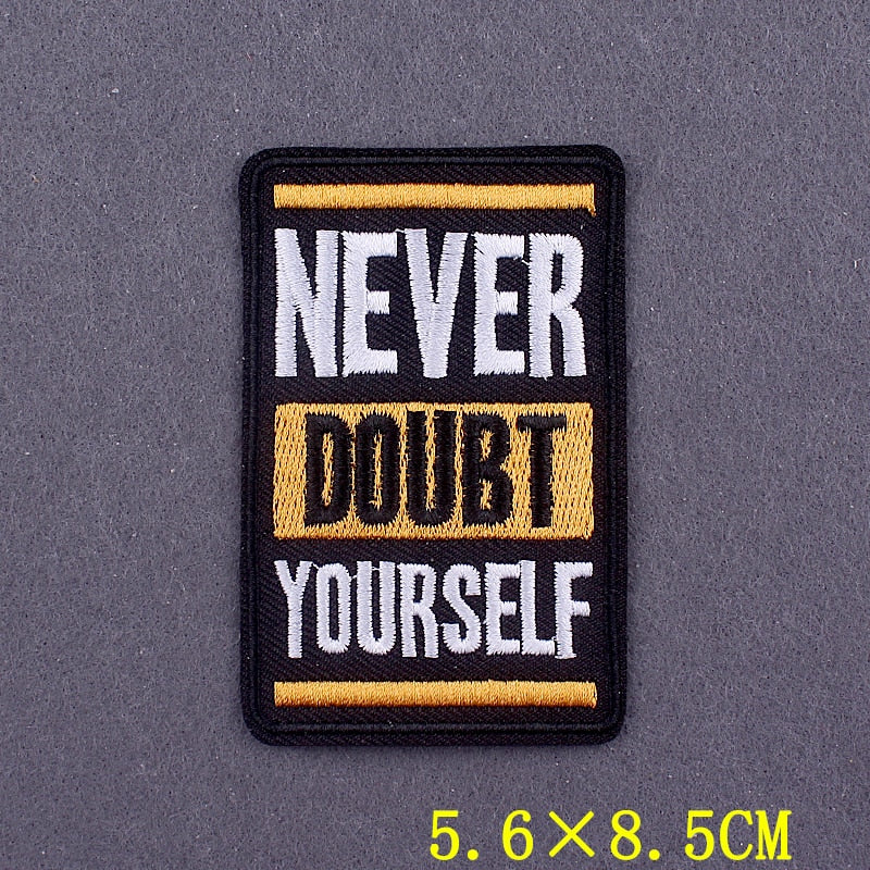 Quote 'Never Doubt Yourself' Embroidered Patch