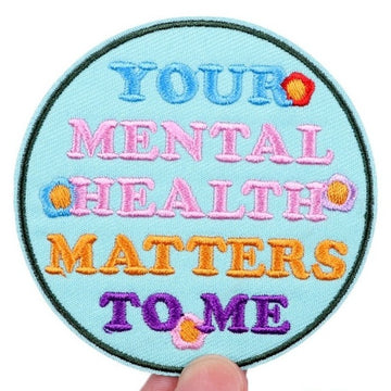 Colorful 'Your Mental Health Matters To Me' Embroidered Patch