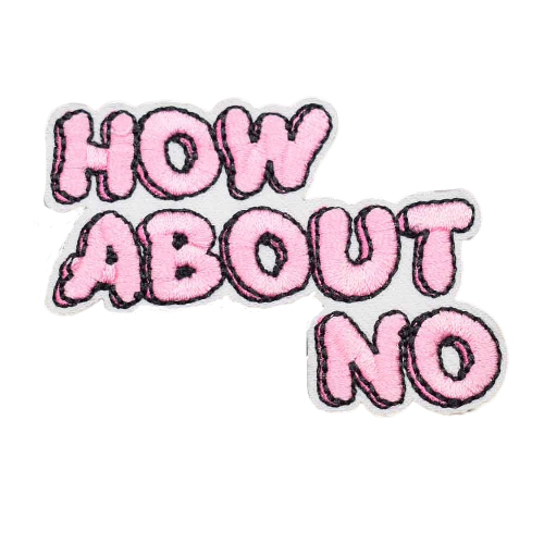 Cute 'How About No | Pink' Embroidered Patch