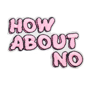 Cute 'How About No | Pink' Embroidered Patch
