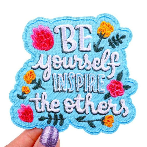 Quote 'Be Yourself Inspire The Others' Embroidered Patch