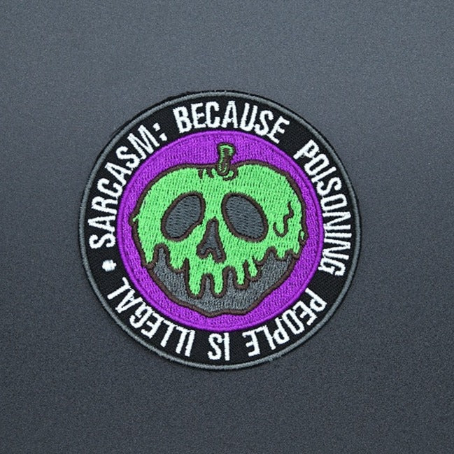 Poison Apple 'Sarcasm: Because Poisoning People Is Illegal' Embroidered Patch