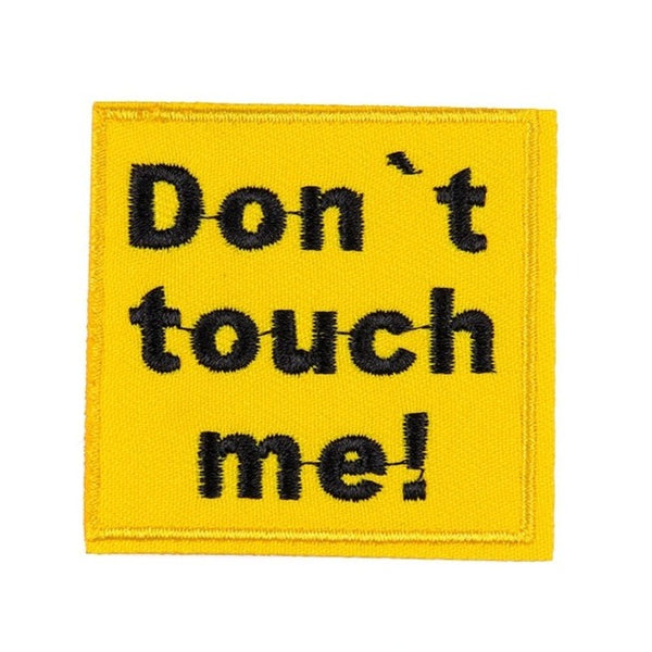 Warning Sign 'Don't Touch Me!' Embroidered Patch