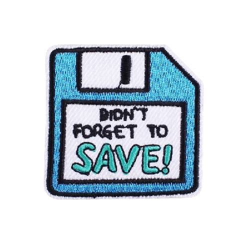 Floppy Disk 'Didn't Forget To Save!' Embroidered Patch