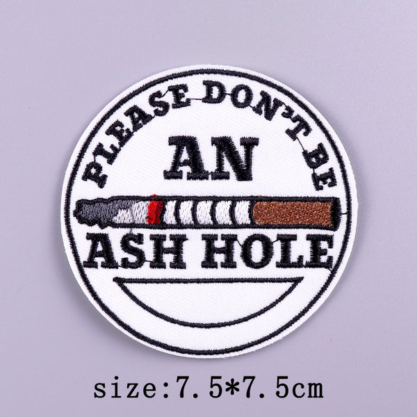 Cigarette 'Please Don't Be An Ash Hole' Embroidered Patch