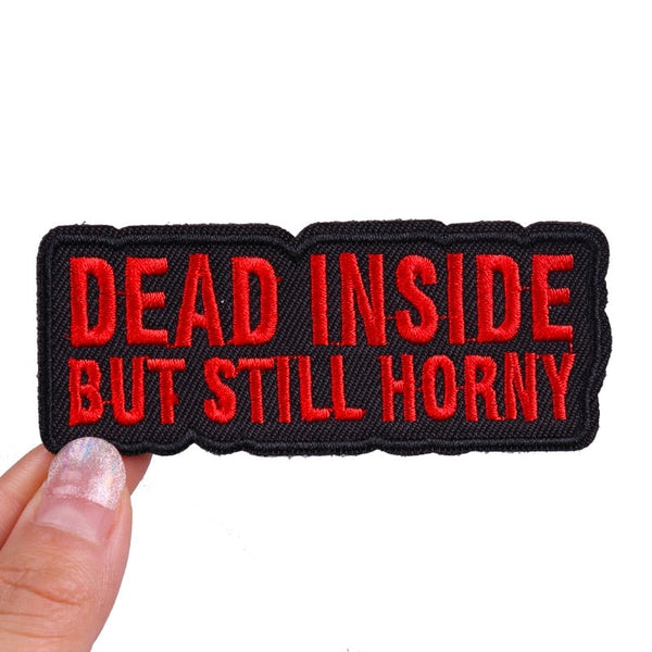 Funny 'Dead Inside But Still Horny' Embroidered Patch