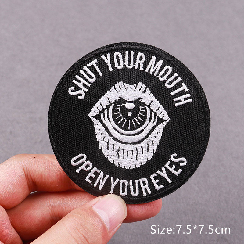 Cool 'Shut Your Mouth | Open Your Eyes' Embroidered Patch