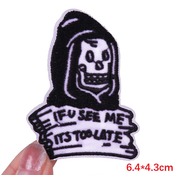 Grim Reaper 'If U See Me Its Too Late' Embroidered Patch