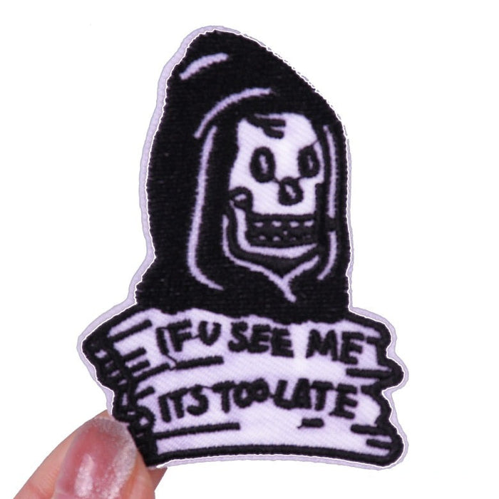 Grim Reaper 'If U See Me Its Too Late' Embroidered Patch