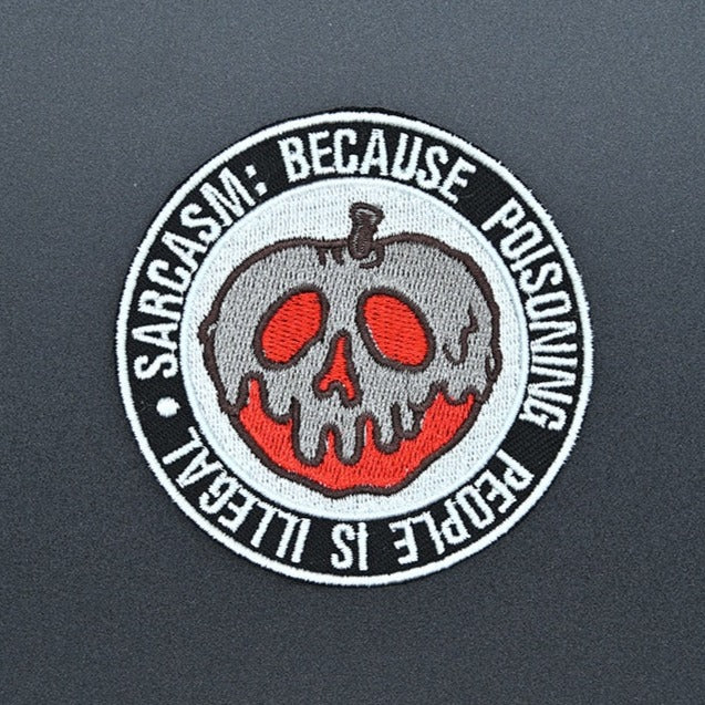 Poison Apple 'Sarcasm: Because Poisoning People Is Illegal' Embroidered Patch