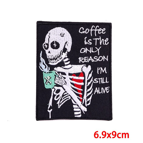 Skull 'Coffee Is The Only Reason I'm Still Alive' Embroidered Patch